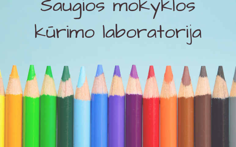 „Saugios mokyklos kūrimo laboratorija“ – apie smurtą lyties pagrindu artimoje aplinkoje