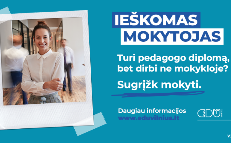 Kviečiame dalyvauti atrankoje į projektą „Sugrįžtu mokyti“