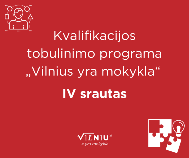 Kvalifikacijos tobulinimo programos „Vilnius yra mokykla“ IV srauto registracija atidaryta!