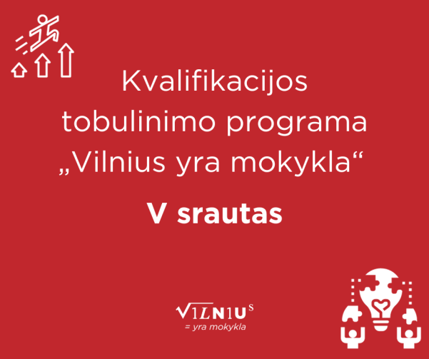 Atidaryta registracija į kvalifikacijos tobulinimo programos „Vilnius yra mokykla“ V srautą!