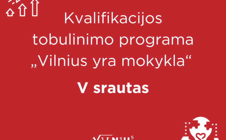 Atidaryta registracija į kvalifikacijos tobulinimo programos „Vilnius yra mokykla“ V srautą!