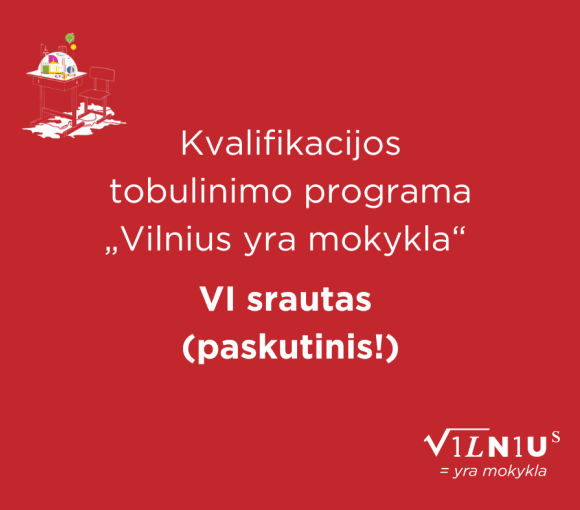 Kviečiame į paskutinį kvalifikacijos tobulinimo programos „Vilnius yra mokykla“ srautą