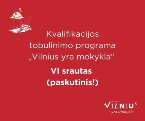 Kvalifikacijos tobulinimo programos „Vilnius yra mokykla“ VI srautas